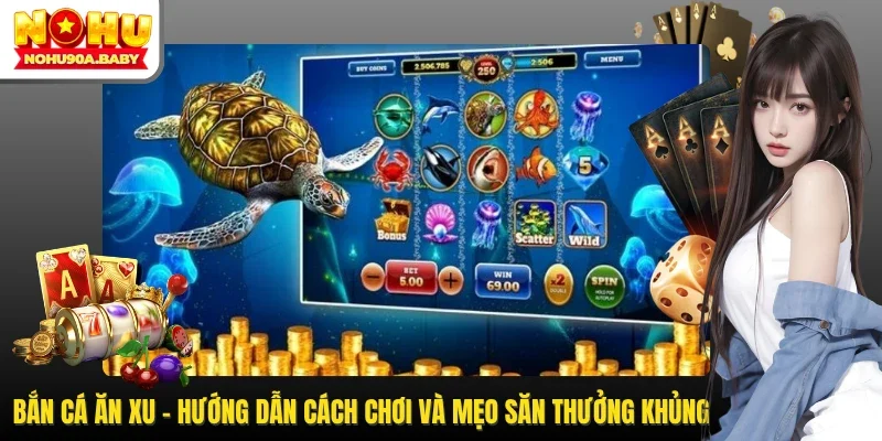 Bắn cá ăn xu