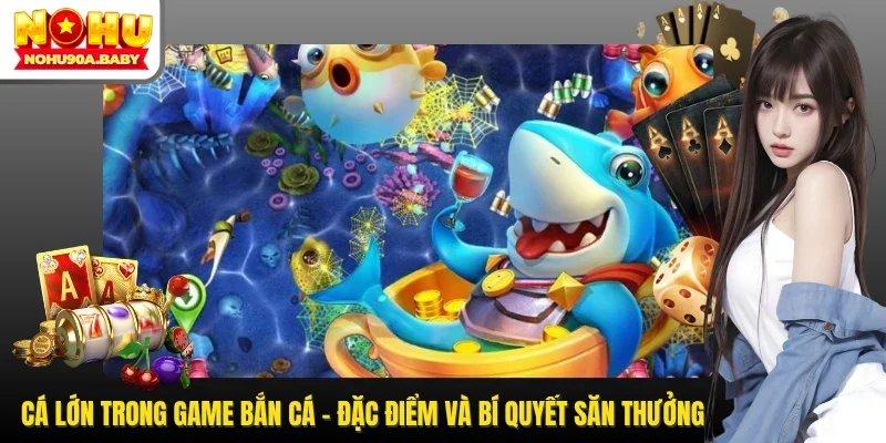 Cá lớn trong game bắn cá