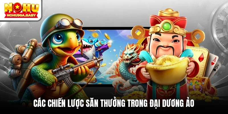 Các chiến lược săn thưởng trong đại dương ảo