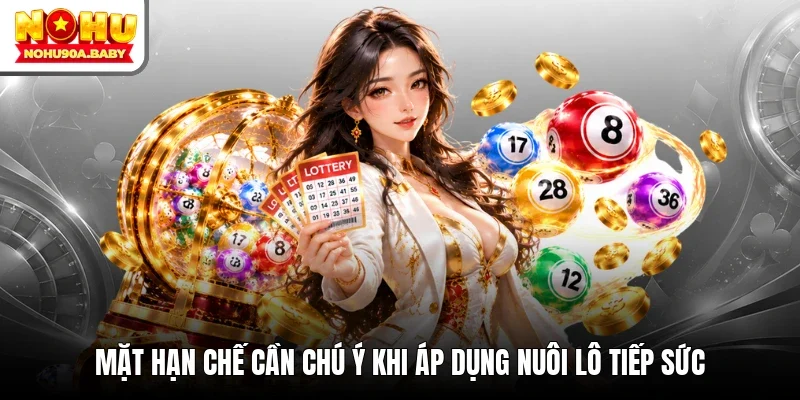 Mặt hạn chế cần chú ý khi áp dụng nuôi lô tiếp sức