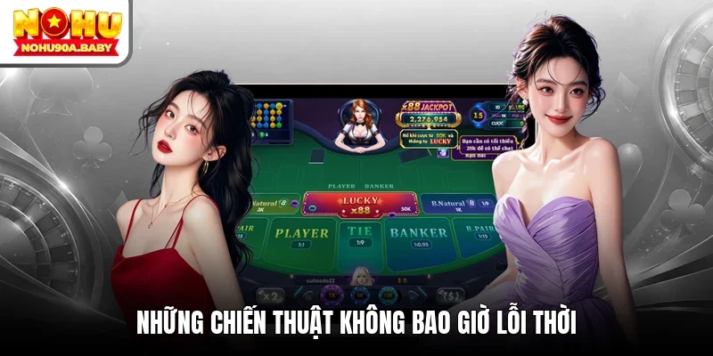 Những chiến thuật không bao giờ lỗi thời